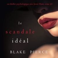 Le Scandale Idéal by Pierce, Blake